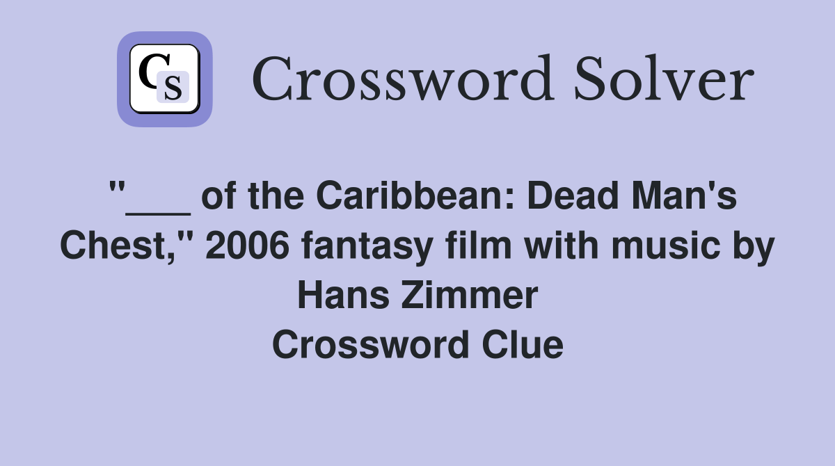 of the Caribbean Dead Man's Chest," 2006 fantasy film with music by
